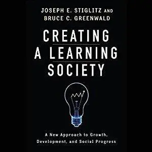 Creating a Learning Society: A New Approach to Growth, Development, and Social Progress [Audiobook]