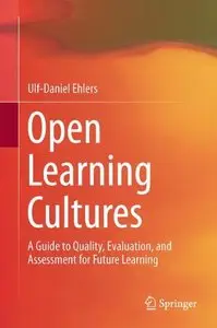 Open Learning Cultures: A Guide to Quality, Evaluation, and Assessment for Future Learning