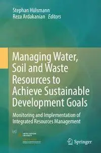 Managing Water, Soil and Waste Resources to Achieve Sustainable Development Goals (Repost)