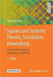 Signale und Systeme: Theorie, Simulation, Anwendung: Eine beispielorientierte Einführung mit MATLAB