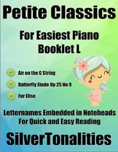«Petite Classics for Easiest Piano Booklet L – Air On the G String Butterfly Etude Op 25 No 9 Fur Elise Letter Names Emb