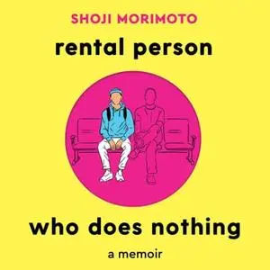 Rental Person Who Does Nothing: A Memoir [Audiobook]