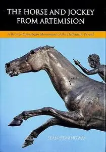 The Horse and Jockey from Artemision: A Bronze Equestrian Monument from the Hellenistic Period (Repost)