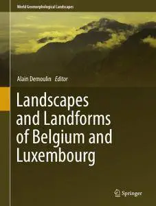 Landscapes and Landforms of Belgium and Luxembourg