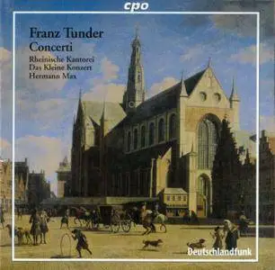 Rheinische Kantorei; Das Kleine Konzert; Hermann Max - Franz Tunder: Concerti (2004)