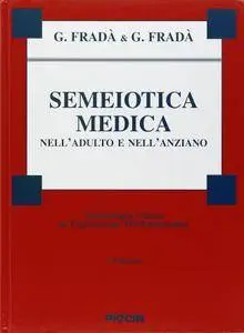 Giovanni Fradà, "Semeiotica medica nell'adulto e nell'anziano. Metodologia clinica di esplorazione morfofunzionale"