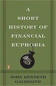 A Short History of Financial Euphoria