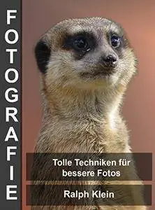 Fotografie - Tolle Techniken für bessere Fotos: Autor Ralph Klein