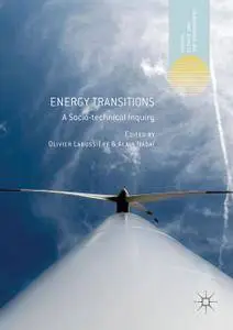 Energy Transitions: A Socio-technical Inquiry