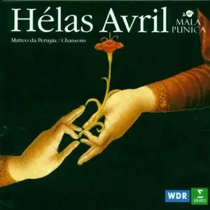 Mala Punica, Pedro Memelsdorff - Matteo da Perugia: Helas Avril (2000) {Erato}