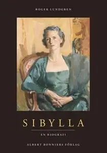 «Sibylla : En biografi» by Roger Lundgren