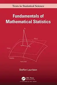 Fundamentals of Mathematical Statistics (Chapman & Hall/CRC Texts in Statistical Science)