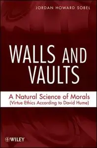 Walls and Vaults: A Natural Science of Morals