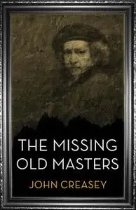 «The Missing Old Masters» by John Creasey