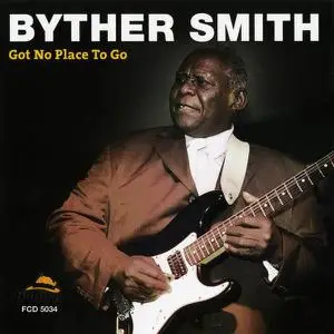 Byther Smith - Got No Place to Go (2008)