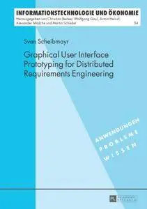 Graphical User Interface Prototyping for Distributed Requirements Engineering