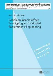 Graphical User Interface Prototyping for Distributed Requirements Engineering