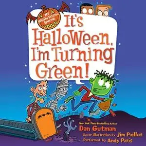 «My Weird School Special: It's Halloween, I'm Turning Green!» by Dan Gutman