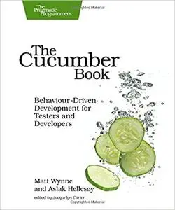 The Cucumber Book: Behaviour-Driven Development for Testers and Developers