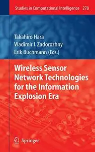 Wireless Sensor Network Technologies for the Information Explosion Era (Repost)
