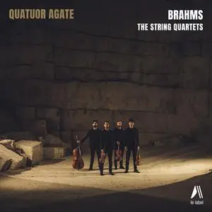 Quatuor Agate - Brahms: The String Quartets (2024)