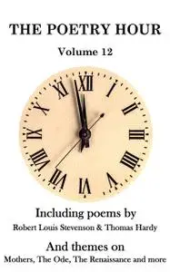 «The Poetry Hour – Volume 12» by Robert Louis Stevenson, Thomas Hardy