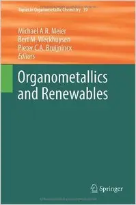 Organometallics and Renewables (Topics in Organometallic Chemistry)