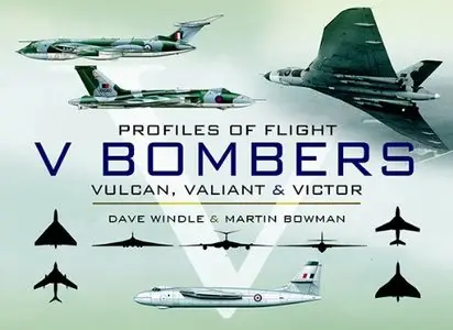 V Bombers: Vulcan, Valiant and Victor (Profiles of Flight Series)