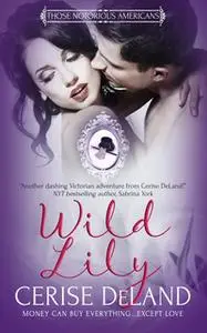 «Wild Lily» by Cerise DeLand