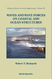 Waves and Wave Forces on Coastal and Ocean Structures