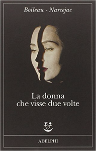 La donna che visse due volte - Pierre Boileau & Thomas Narcejac