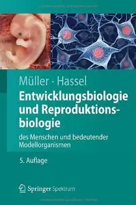 Entwicklungsbiologie und Reproduktionsbiologie des Menschen und bedeutender Modellorganismen (repost)