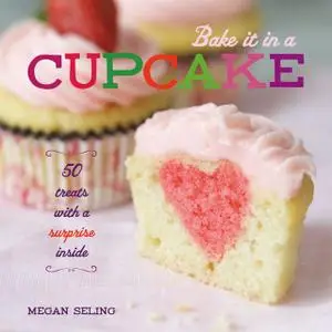 «Bake It in a Cupcake» by Megan Seling