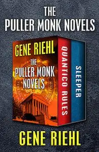 «The Puller Monk Novels» by Gene Riehl