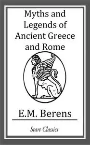 Myths and Legends of Ancient Greece and Rome