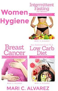 Women Hygiene: Intermittent Fasting for Women,Your Essential Guide To A Low-Carb Diet and Breast Cancer