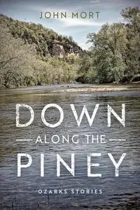 Down Along the Piney: Ozarks Stories