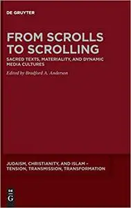 From Scrolls to Scrolling: Sacred Texts, Materiality, and Dynamic Media Cultures (Judaism, Christianity, and Islam Tensi