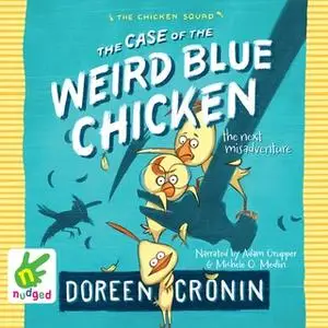 «The Case of the Weird Blue Chicken: The Next Misadventure» by Doreen Cronin