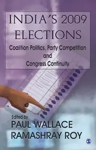 India's 2009 Elections: Coalition Politics, Party Competition and Congress Continuity [Repost]