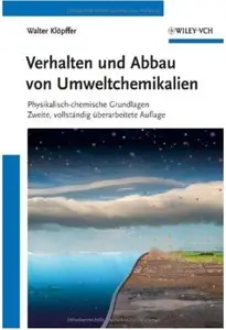Verhalten und Abbau von Umweltchemikalien: Physikalisch-chemische Grundlagen (Auflage: 2) [Repost]