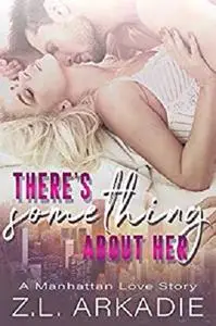 There's Something About Her: A Manhattan Love Story (LOVE in the USA Book 2)