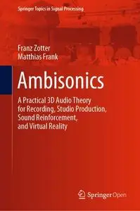 Ambisonics: A Practical 3D Audio Theory for Recording, Studio Production, Sound Reinforcement, and Virtual Reality (Repost)