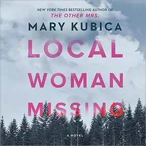 Local Woman Missing: A Novel [Audiobook]