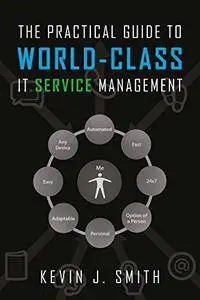 The Practical Guide To World-Class IT Service Management