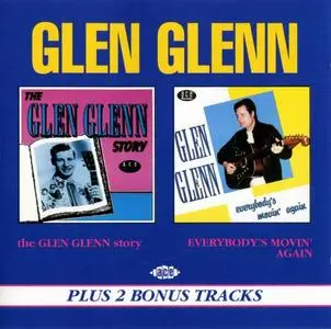 Glen Glenn - The Glen Glenn Story (1982) & Everybody's Movin' Again (1984) [Reissue 1992]