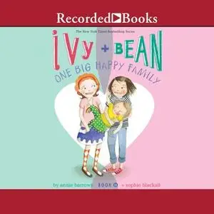 «Ivy and Bean: One Big Happy Family» by Annie Barrows