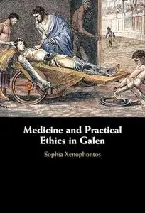 Medicine and Practical Ethics in Galen