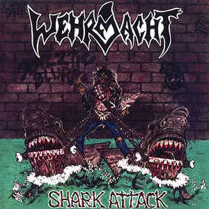 Wehrmacht - Shark Attack + Biermacht (1987/1988) [2 albums in 1 post]