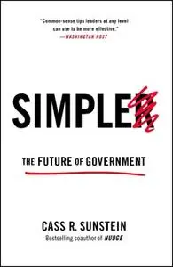 «Simpler: The Future of Government» by Cass R. Sunstein